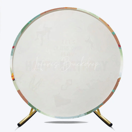 Lofaris Rock Climbing Happy Birthday Round Backdrop Let’s Climb and Play Outdoor Sport Photography Background