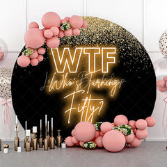 Lofaris Round Backdrop 50th Birthday Gold Glitter Funny WTF Whos Turning Fifty Neon Circle Cover