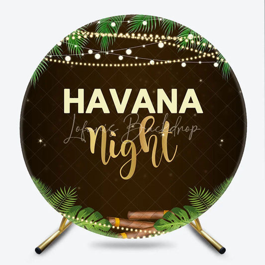Lofaris Round Backdrop Havana Nights Tropical Leaves Cigar and String Lights Circle Background Cuban Theme Party Decoration