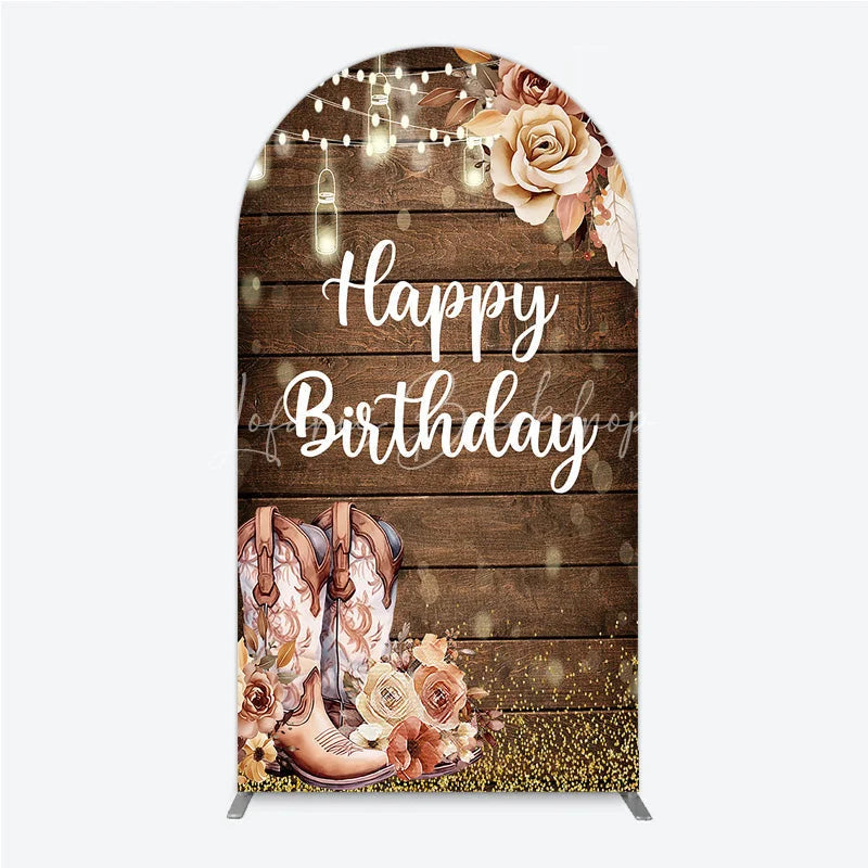 Lofaris Rustic Western Happy Birthday round top arch backdrop with Cowboy Boots and String Lights for Party Decor