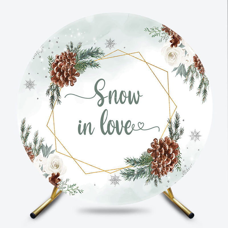 Lofaris Snow in Love Round Backdrop for Winter Wedding Bridal Shower with Pinecones White Roses and Snowflakes Decor