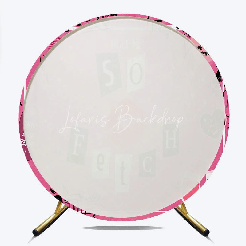 Lofaris So Fetch Pink Mean Girls Theme Birthday Round Backdrop Y2K Style Lip and Wine Glasses Party Cover