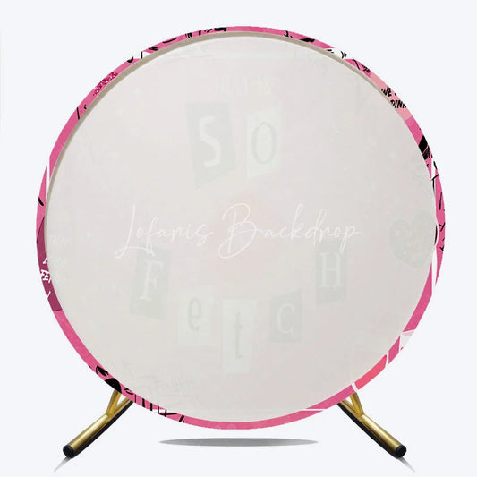 Lofaris So Fetch Pink Mean Girls Theme Birthday Round Backdrop Y2K Style Lip and Wine Glasses Party Cover