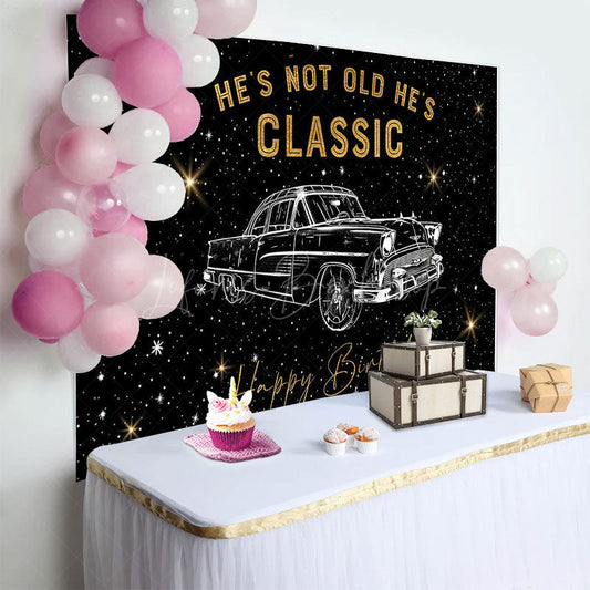 Lofaris Starry Car Hes Not Old Classic Birthday Backdrop