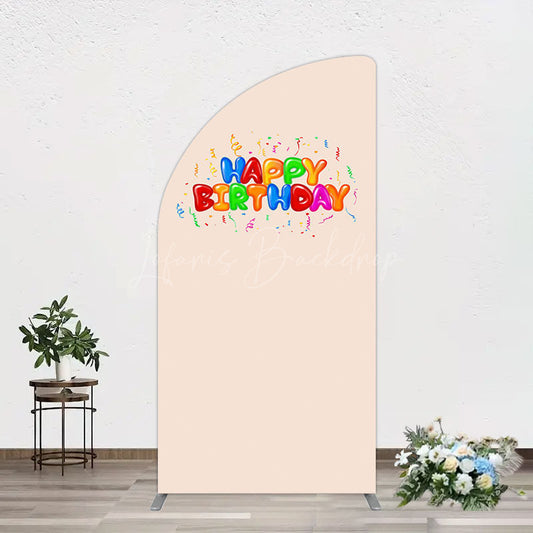 Lofaris Sweet Simple Happy Birthday Nude Color Half Moon Arch Backdrop