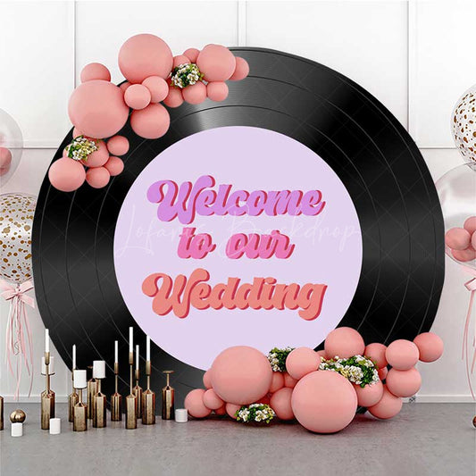 Lofaris Vinyl Records Welcome To Our Wedding Round Backdrop