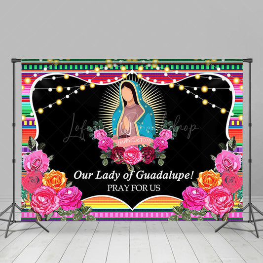 Lofaris Our Lady Of Guadalupe Pray For Us Feast Day Backdrop