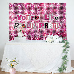 Lofaris Pink Sequins You Are Like Really Pretty Backdrop