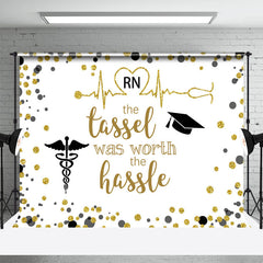 Lofaris Rn Tassel Was Worth The Hassle Nurse Grad Backdrop