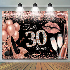 (7 Day Delivery) Lofaris Rose Gold Glitter Talk 30 To Me Birthday Backdrop