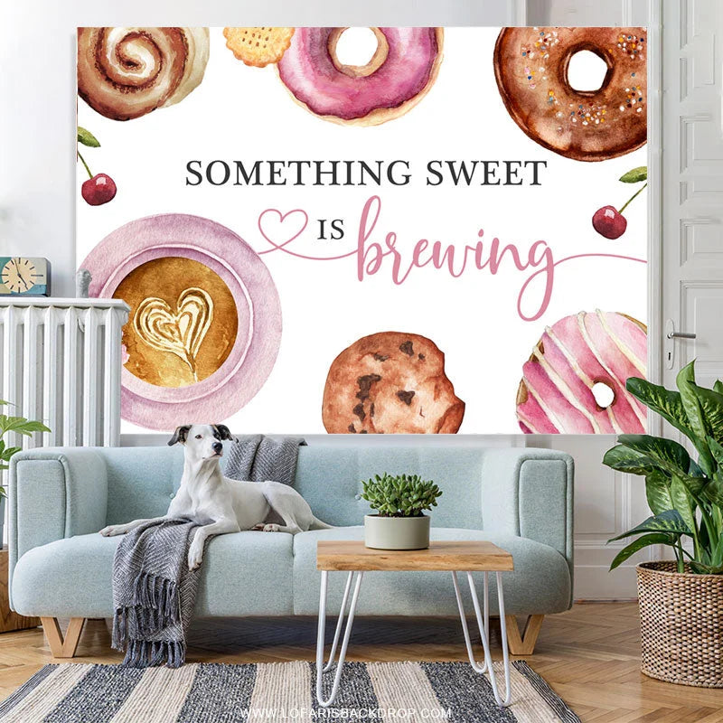 Lofaris Something Sweet Is Brewing Desserts Lovely Backdrop