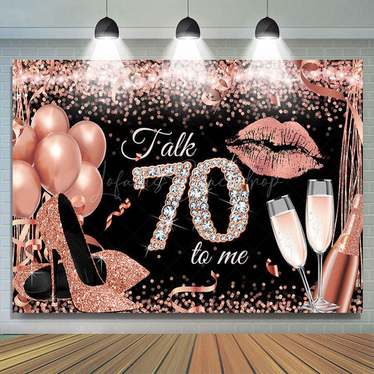 Lofaris Talk 70 To Me Rose Gold Heels Birthday Party Backdrop