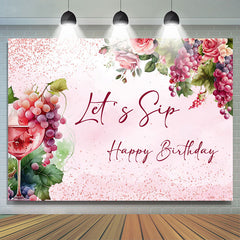 Lofaris Floral Grape Wine Lets SIP Happy Birthday Backdrop