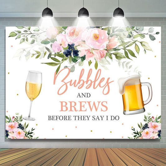 Lofaris Bubbly And Brews Before They Say I Do Wedding Backdrop