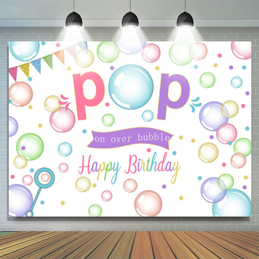 Lofaris Colorful Pop On Over Bubble Happy Birthday Backdrop