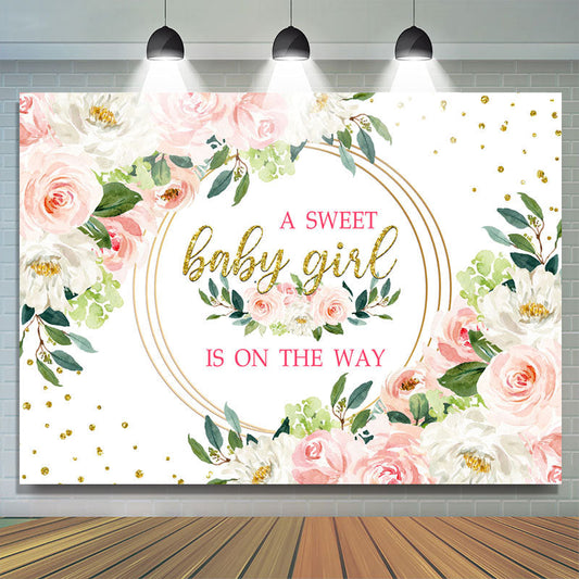 Lofaris Floral Sweet Girl Is On The Way Baby Shower Backdrop