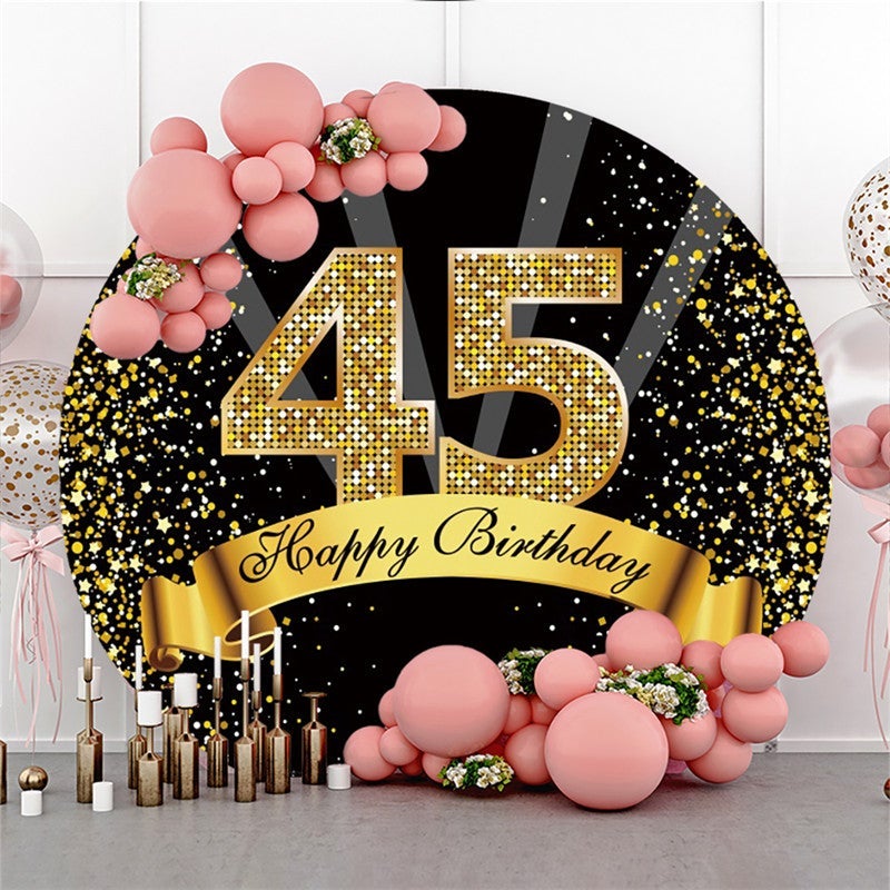 Lofaris Happy Birthday 45th Party Black Gold Glitter Round Backdrops