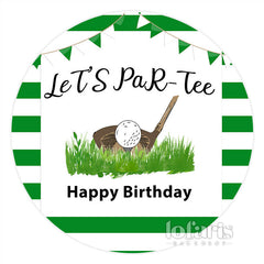 Lofaris Lets Partee Golf Green Happy Birthday Circle Backdrop