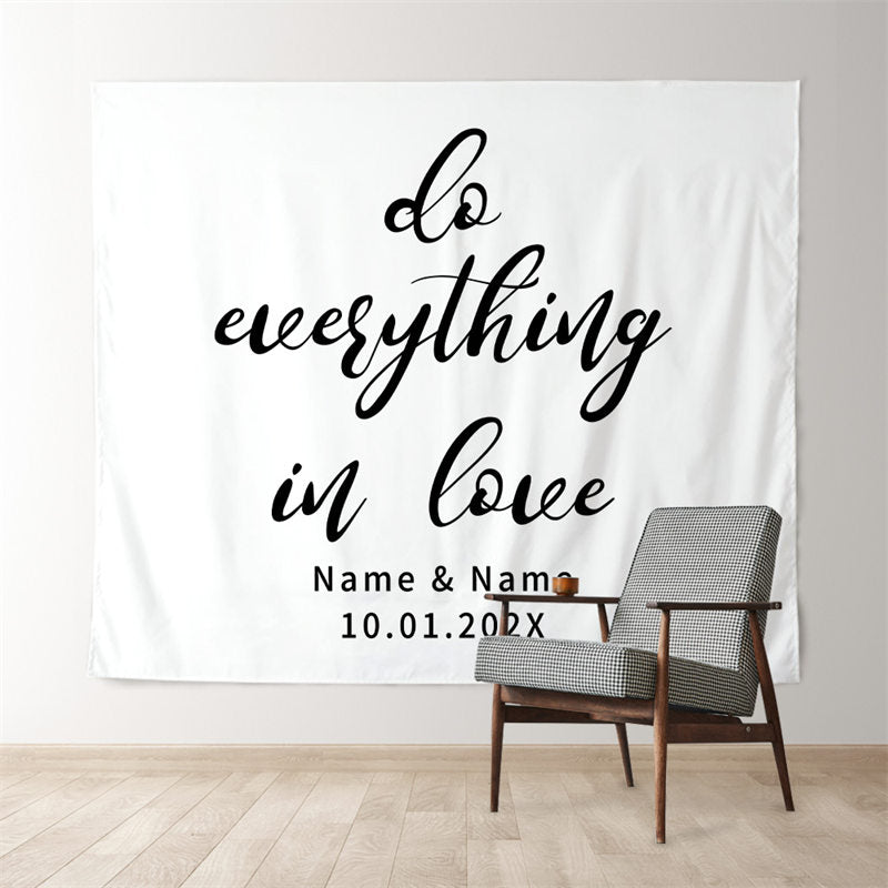 Lofaris Personalized Do Everything in Love Wedding Backdrop