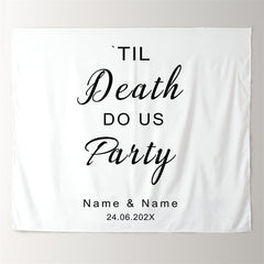 Lofaris Personalized Till Death To Us Party White Wedding Backdrop