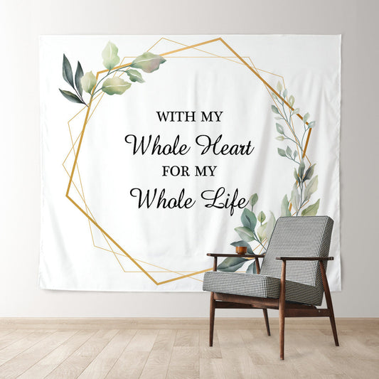 Lofaris Personalized With My Whole Heart For Life Backdrop