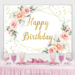 Lofaris Pink Flowers And Glitter Gold Happy Birthday Backdrop