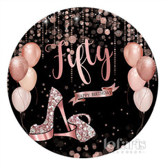 Lofaris Pink Glitter Heels Happy Fifty Birthday Round Backdrop