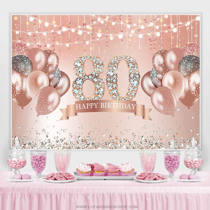 Lofaris Rose Gold Glitter Balloon Happy 80Th Birthday Backdrop
