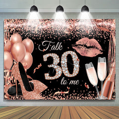 Lofaris Rose Gold Glitter Talk 30 To Me Themed Birthday Backdrop