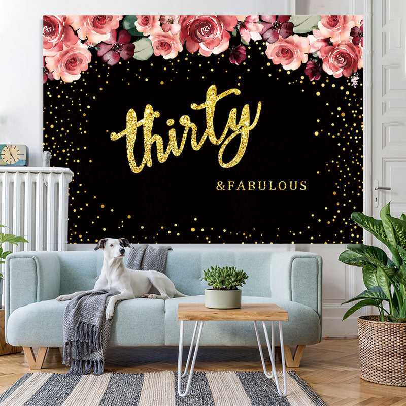 Thirty and Fabulous Pink Roses 30th Birthday Backdrop – Lofaris