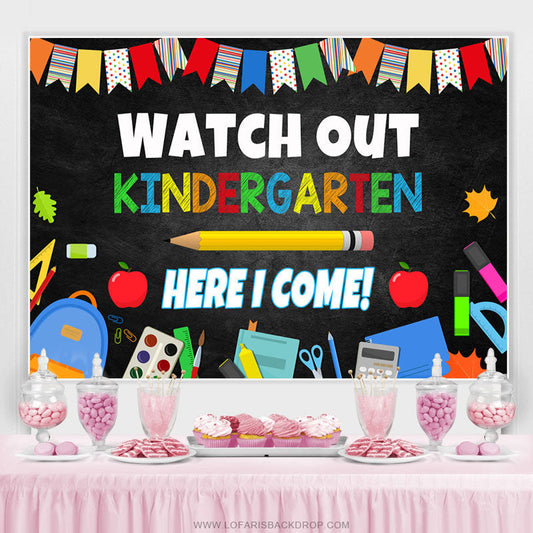 Lofaris Watch Out Kindergarten Here I Come Back To School Backdrop