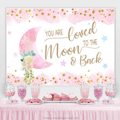 Lofaris We Are Loved Moon To The Back Pink Baby Shower Backdrop