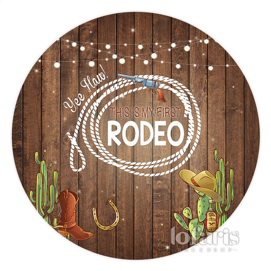 Lofaris Yee Haw This Is My First Rodeo Circle Wooden Backdrop